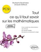 Couverture du livre « Tout ce qu il faut savoir sur les mathématiques en PCSI » de Jacques Delfaud et Mustapha Boukhobza aux éditions Ellipses