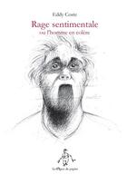Couverture du livre « Rage sentimentale - ou l'homme en colere » de Coste Eddy aux éditions Les Ogres De Papier
