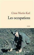 Couverture du livre « Les occupations » de Come Martin-Karl aux éditions Jc Lattes
