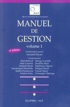 Couverture du livre « Manuel de gestion - volume 1 - nouvelle edition (2e édition) » de Armand Dayan aux éditions Ellipses