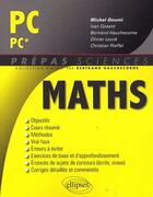 Couverture du livre « Mathématiques ; PC, PC* » de Michel Goumi aux éditions Ellipses