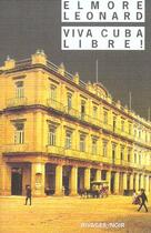 Couverture du livre « Viva cuba libre ! » de Elmore Leonard aux éditions Rivages