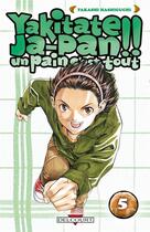 Couverture du livre « Yakitate! ja-pan - un pain c'est tout Tome 5 » de Takashi Hashiguchi aux éditions Delcourt