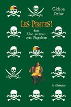 Couverture du livre « Les pirates ! ; dans une aventure avec Napoléon » de Gideon Defoe aux éditions Le Dilettante