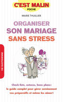 Couverture du livre « C'est malin poche : organiser son mariage sans stress » de Marie Thuillier aux éditions Editions Leduc