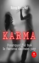 Couverture du livre « Karma : pourquoi j'ai tué la femme de mon psy » de Remy Rondelet aux éditions Le Lys Bleu