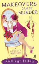Couverture du livre « Makeovers Can Be Murder » de Lilley Kathryn aux éditions Penguin Group Us