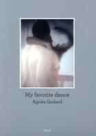 Couverture du livre « My favorite dance » de Agnes Godard aux éditions Seuil