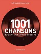 Couverture du livre « Les 1001 chansons qu'il faut avoir écoutées dans sa vie » de  aux éditions Flammarion