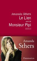 Couverture du livre « Le lien ; monsieur Pipi » de Amanda Sthers aux éditions Flammarion