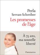 Couverture du livre « Les promesses de l'âge » de Perla Servan-Schreiber aux éditions Flammarion