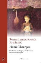Couverture du livre « Homo theurgos ; freedom according to John Zizioulas and Nikolai Berdyaev » de Romilo Aleksandar Knezevic aux éditions Cerf