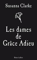 Couverture du livre « Les dames de Grâce Adieu » de Susanna Clarke aux éditions Robert Laffont
