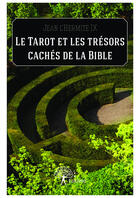 Couverture du livre « Le tarot et les trésors cachés de la bible » de Jean L'Hermite Ix aux éditions Editions Edilivre