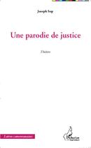 Couverture du livre « Une parodie de justice » de Joseph Sop aux éditions L'harmattan