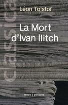 Couverture du livre « La mort d'Ivan Illitch » de Leon Tolstoi aux éditions Temps Et Periodes