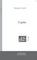 Couverture du livre « Cujaba » de Sebastien Martin aux éditions Le Manuscrit