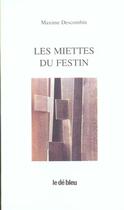 Couverture du livre « Les miettes du festin » de Maxime Descombin aux éditions L'idee Bleue