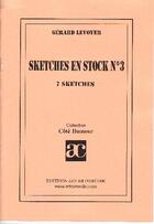 Couverture du livre « Sketches en stock t.3 » de Gerard Levoyer aux éditions Art Et Comedie