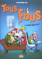 Couverture du livre « Tous fous le docteur smog craque ! » de Andre-Philippe Cote aux éditions Casterman