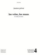 Couverture du livre « Las velas las mans » de Jaumes Privat aux éditions Troba Vox
