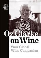 Couverture du livre « Oz clarke on wine /anglais » de Oz Clarke aux éditions Acc Art Books