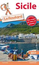 Couverture du livre « Guide du Routard ; Sicile (édition 2017) » de Collectif Hachette aux éditions Hachette Tourisme