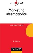 Couverture du livre « Marketing international (2e édition) » de Anne-Gaelle Jolivot aux éditions Dunod
