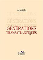 Couverture du livre « Générations transatlantiques » de Atlantide aux éditions Bergame