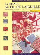 Couverture du livre « La france au fil de l'aiguille » de Bresson/Le Goaziou aux éditions Ouest France