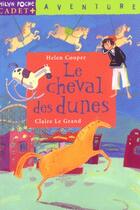 Couverture du livre « Le cheval des dunes » de Cooper Helen et Claire Le Grand aux éditions Milan