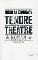 Couverture du livre « Tendre théâtre » de Nikolai Kononov aux éditions Cherche Midi