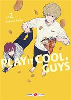 Couverture du livre « Play it cool, guys Tome 2 » de Kokone Nata aux éditions Bamboo