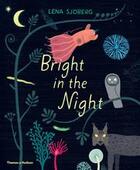 Couverture du livre « Bright in the night » de Lena Sjoberg aux éditions Thames & Hudson