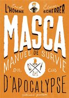 Couverture du livre « MASCA ; Manuel de Survie en Cas d'Apocalypse » de Eloise Scherrer et Erik L'Homme aux éditions Gallimard-jeunesse