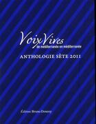 Couverture du livre « Voix vives de Méditerranée en Méditerranée ; anthologie Sète 2011 » de  aux éditions Bruno Doucey