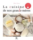 Couverture du livre « La cuisine de nos grands-mères ; recettes de terroirs » de Aline Faurie aux éditions Communication Presse Edition