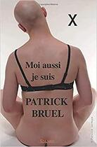 Couverture du livre « Moi aussi je suis Patrick Bruel » de  aux éditions Edilivre