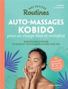 Couverture du livre « Mes petites routines : auto-massage kobido pour un visage lissé et revitalisé » de Marine Clermont aux éditions Marabout
