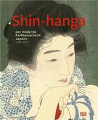 Couverture du livre « Shin-Hanga : der moderne farbholzschnitt japans ; 1900-1960 » de Chris Uhlenbeck aux éditions Hatje Cantz