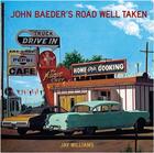 Couverture du livre « John baeder s road well taken » de Williams Jay aux éditions Vendome Press