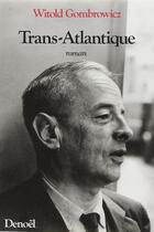 Couverture du livre « Trans-atlantique » de Witold Gombrowicz aux éditions Denoel