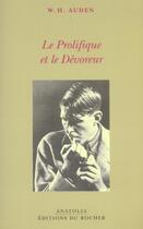 Couverture du livre « Le prolifique et le devoreur » de Wystan Hugh Auden aux éditions Rocher