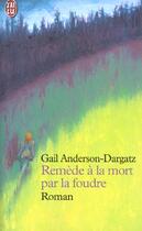 Couverture du livre « Remede a la mort par la foudre » de Anderson-Dargatz Gai aux éditions J'ai Lu