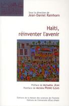 Couverture du livre « Haïti, réinventer l'avenir » de Jean-Daniel Rainhorn aux éditions Maison Des Sciences De L'homme