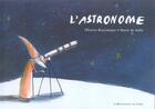 Couverture du livre « L'astronome » de Marie De Salle et Thierry Braconnier aux éditions Renaissance Du Livre