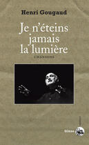 Couverture du livre « Je n'éteins jamais la lumière » de Henri Gougaud aux éditions Silene