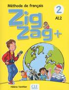 Couverture du livre « Zigzag plus niveau 2 - eleve + cd audio » de Helene Vanthier aux éditions Cle International