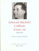 Couverture du livre « Edmond Michelet - L'album d'une vie - 1899-1970 » de Collectif/Soutenet aux éditions Robert Laffont