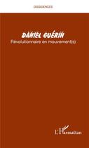 Couverture du livre « REVUE DISSIDENCES n.2 : Daniel Guérin ; révolutionnaire en mouvement(s) » de Revue Dissidences aux éditions L'harmattan